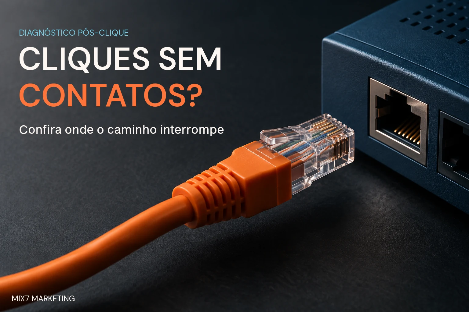 Conector laranja corretamente alinhado com uma entrada de rede ainda sem encaixe, junto da pergunta Cliques sem contatos